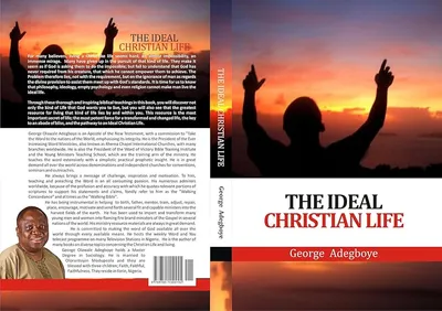 The Ideal Christian Life George Adegboye 