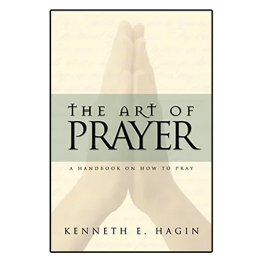 The Art of Prayer Kenneth Hagin 