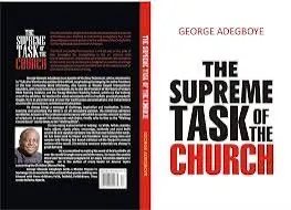 The Supreme Task of the Church George Adegboye 