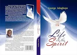 Life in the Spirit George Adegboye 